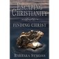 Escaping Christianity: Finding Christ - Paperback