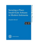Securing a Place: Small-Scale Artisans in Modern Indonesia - Paperback