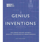 Genius Inventions: The Stories Behind History's Greatest Technological Breakthroughs - Hardcover