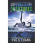 Supernatural Creatures: Real Shocking Tales of Cryptid Sightings - Paperback