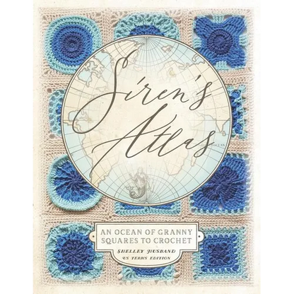 Siren's Atlas US Terms Edition: An Ocean of Granny Squares to Crochet - Paperback