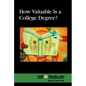 How Valuable Is a College Degree? - Paperback