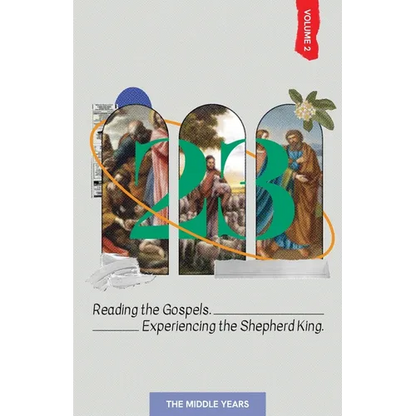 23 Volume 2: Reading the Gospels. Experiencing the Shepherd King: The Middle Years - Paperback