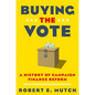 Buying the Vote: A History of Campaign Finance Reform - Paperback