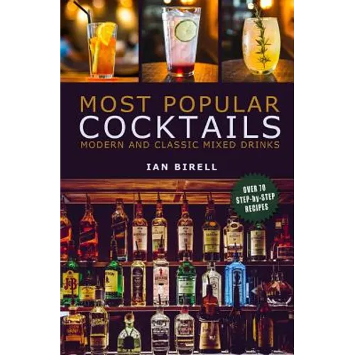 Most Popular Cocktails: Modern and Classic Mixed Drinks. Recipe Book - Paperback