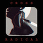 Cross Radical - Paperback