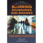 Blurring Boundaries and Binaries: Belonging, Gender, and Mixed Heritages in Higher Education in the United States - Paperback