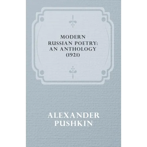 Modern Russian Poetry: An Anthology (1921) - Paperback