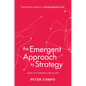 The Emergent Approach to Strategy: Adaptive Design & Execution - Paperback
