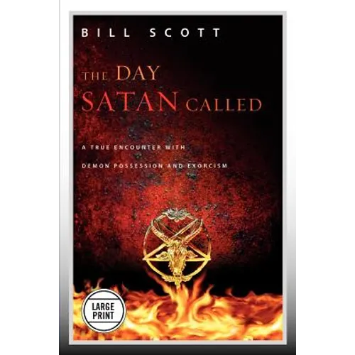 The Day Satan Called: A True Encounter with Demon Possession and Exorcism - Paperback