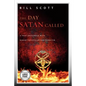 The Day Satan Called: A True Encounter with Demon Possession and Exorcism - Paperback