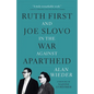 Ruth First and Joe Slovo in the War Against Apartheid - Paperback