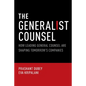Generalist Counsel: How Leading General Counsel Are Shaping Tomorrow's Companies - Paperback