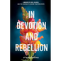 In Devotion and Rebellion - Paperback