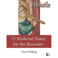 Hwistle - 75 Medieval Tunes for the Recorder - Paperback