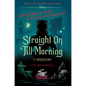 Straight on Till Morning-A Twisted Tale - Hardcover