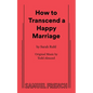 How to Transcend a Happy Marriage - Paperback