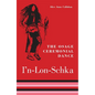 The Osage Ceremonial Dance I'n-Lon-Schka: Volume 201 - Paperback