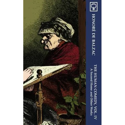 The Human Comedy, Vol. IV: A Second Home and Other Works (Noumena Classics) - Paperback