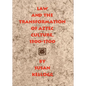 Law and the Transformation of Aztec Culture, 1500-1700 - Paperback
