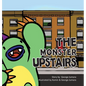 The Monster Upstairs - Hardcover
