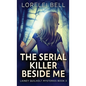 The Serial Killer Beside Me - Hardcover