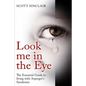 Look me In The Eye: A Complete Guide to Living with Asperger's Syndrome - Paperback