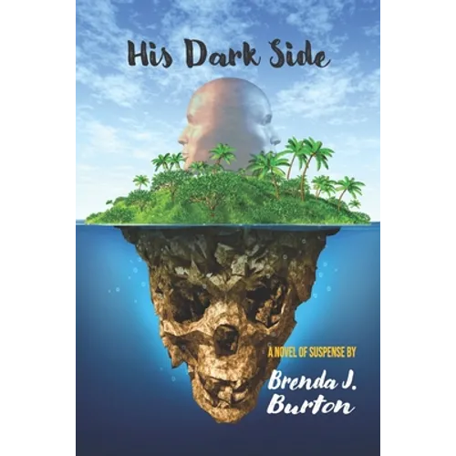His Dark Side: A Novel of Suspense by Brenda J. Burton - Paperback