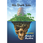 His Dark Side: A Novel of Suspense by Brenda J. Burton - Paperback