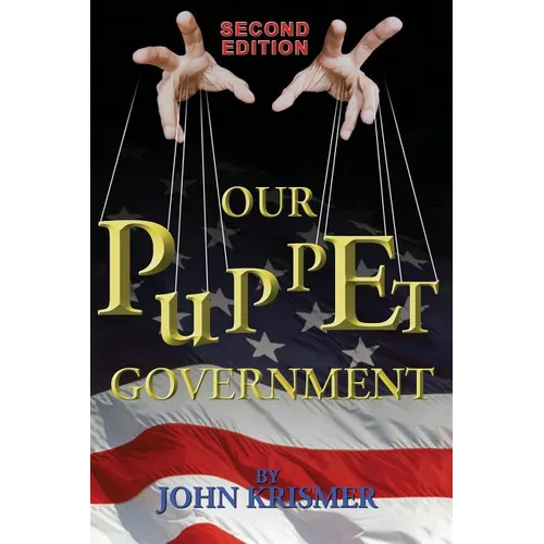 Our Puppet Government (Updated & Revised 2nd Edition) - Paperback