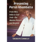 Presenting Persis Khambatta: From Miss India to Star Trek--The Motion Picture and Beyond - Paperback