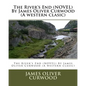 The River's End (NOVEL) By James Oliver Curwood (A western clasic) - Paperback
