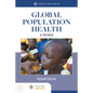 Global Population Health: A Primer: A Primer - Paperback