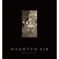 Haunted Air - Hardcover