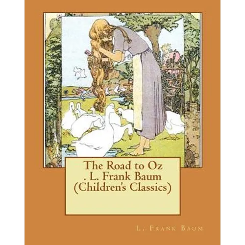 The Road to Oz . L. Frank Baum (Children's Classics) - Paperback