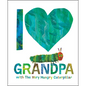 I Love Grandpa with the Very Hungry Caterpillar - Hardcover