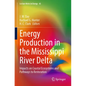Energy Production in the Mississippi River Delta: Impacts on Coastal Ecosystems and Pathways to Restoration - Paperback