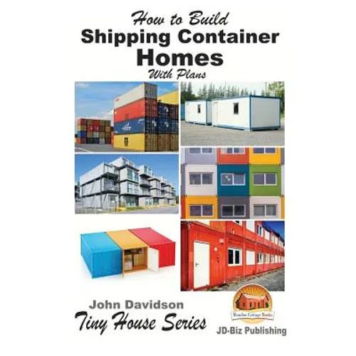 How to Build Shipping Container Homes With Plans - Paperback