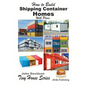 How to Build Shipping Container Homes With Plans - Paperback
