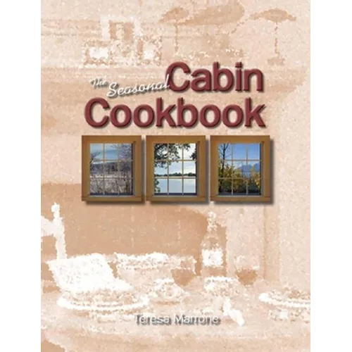 The Seasonal Cabin Cookbook - Paperback