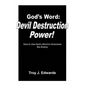 God's Word: Devil Destruction Power: How to Use God's Word to Overcome the Enemy - Paperback