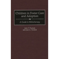 Children in Foster Care and Adoption: A Guide to Bibliotherapy - Hardcover