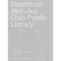 Deichman Bjørvika: Oslo Public Library - Hardcover
