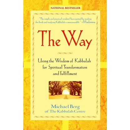 The Way: Using the Wisdom of Kabbalah for Spiritual Transformation and Fulfillment - Paperback