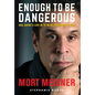 Enough to Be Dangerous: One Agent's Life in TV News and Rock & Roll - Hardcover