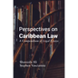 Perspectives on Caribbean Law: A Compendium of Legal Essays - Paperback