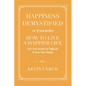 Happiness Demystified: How to Live a Happier Life - Paperback