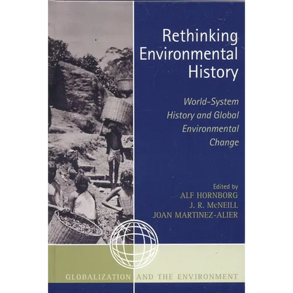 Rethinking Environmental History: World-System History and Global Environmental Change - Paperback