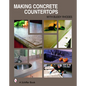 Making Concrete Countertops - Hardcover