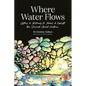 Where Water Flows: Letters & Rituals to Heal & Uplift the Sacred Child Within - Hardcover